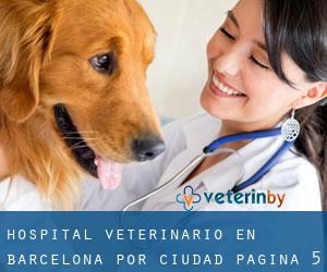 Hospital veterinario en Barcelona por ciudad - página 5