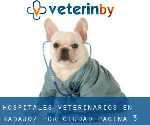 hospitales veterinarios en Badajoz por ciudad - página 3