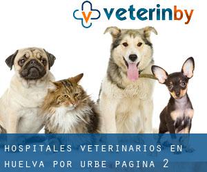 hospitales veterinarios en Huelva por urbe - página 2