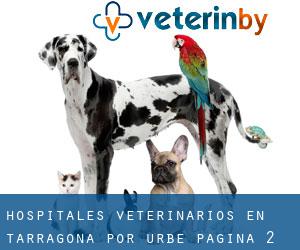 hospitales veterinarios en Tarragona por urbe - página 2