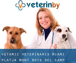 VETAMIC veterinaris- MIAMI PLATJA (Mont-roig del Camp)